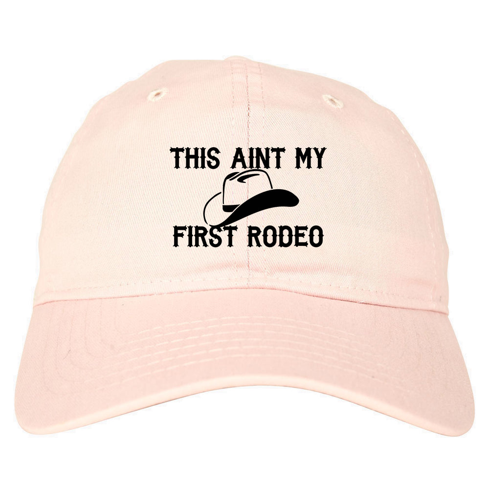 This Aint My First Rodeo Country Mens Dad Hat Baseball Cap Pink
