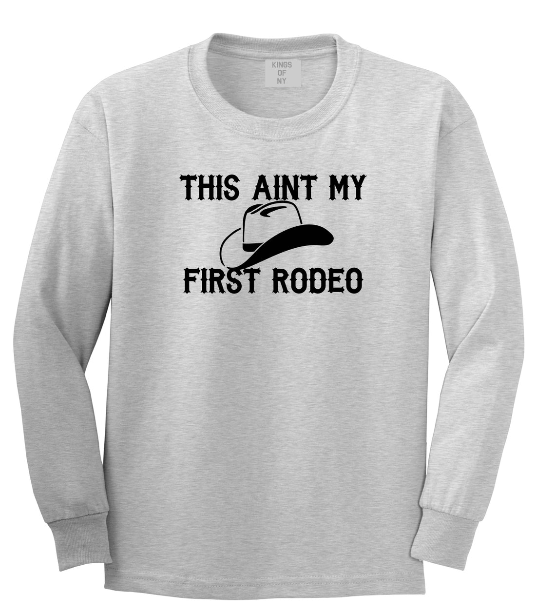 This Aint My First Rodeo Country Mens Long Sleeve T-Shirt Grey
