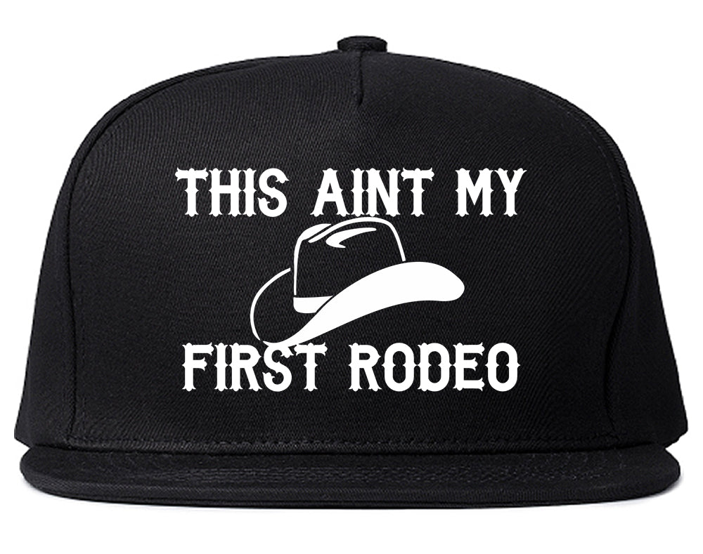 This Aint My First Rodeo Country Mens Snapback Hat Black