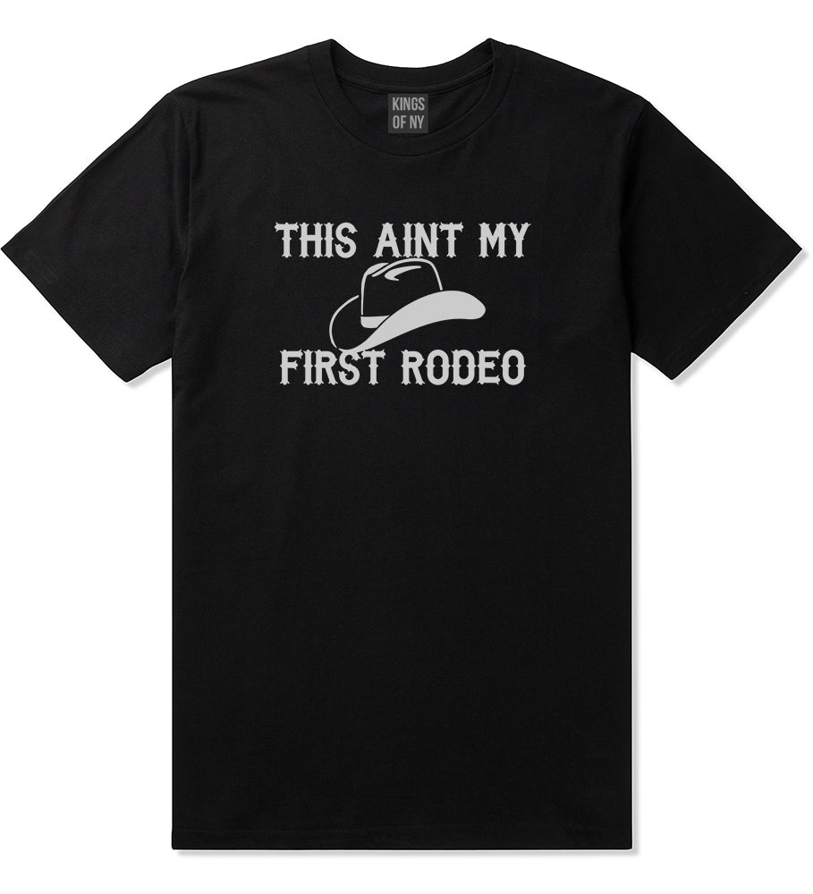 This Aint My First Rodeo Country Mens T Shirt Black
