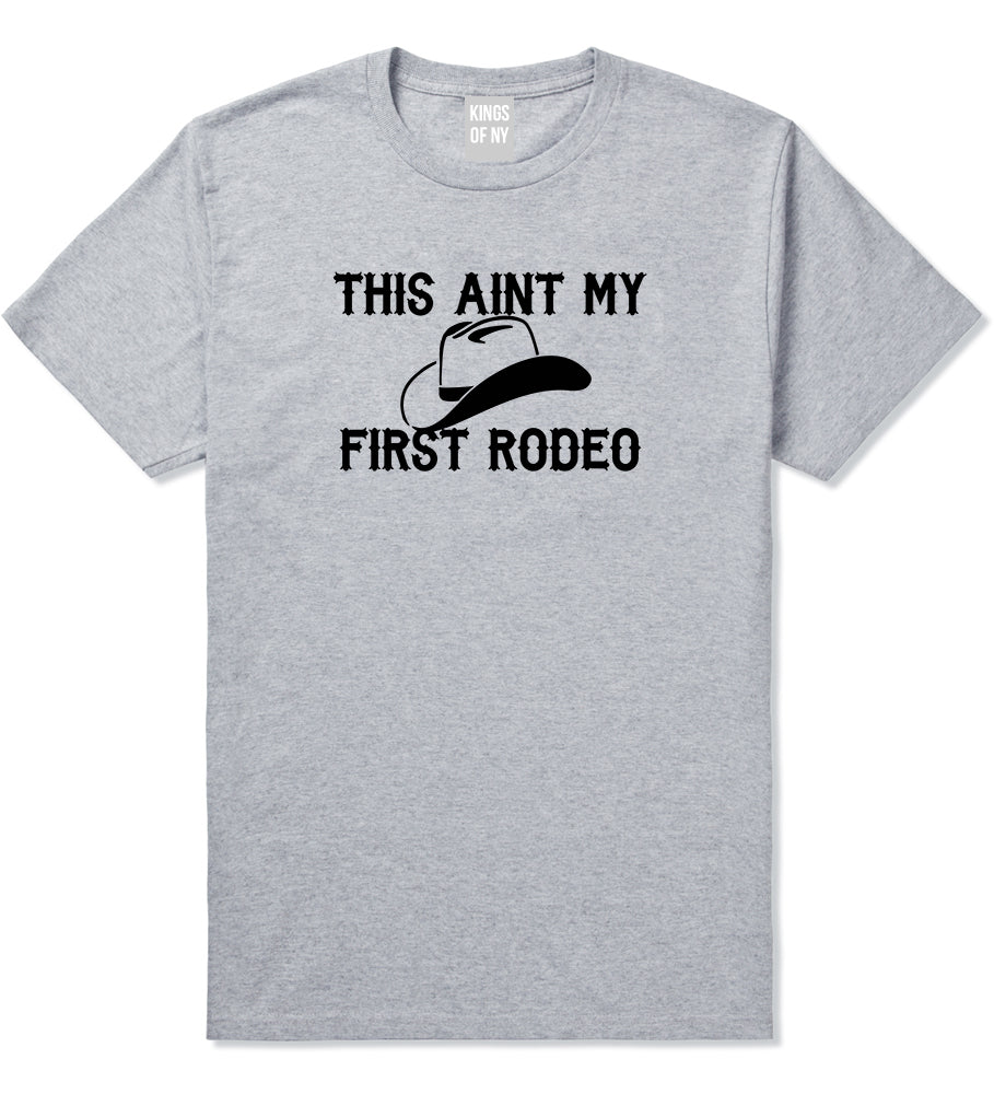 This Aint My First Rodeo Country Mens T Shirt Grey