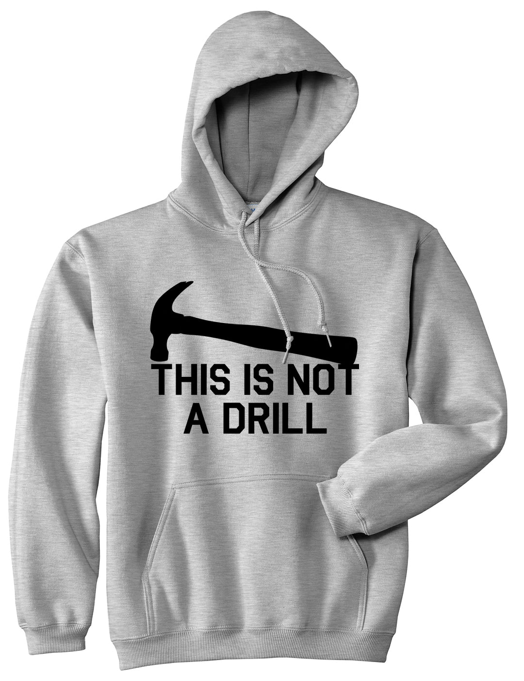 This Is Not A Drill Funny Construction Worker Mens Pullover Hoodie Grey