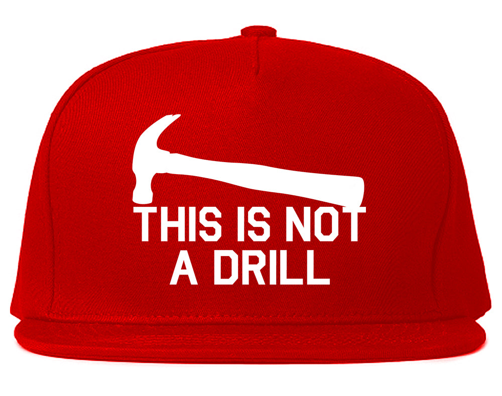 This Is Not A Drill Funny Construction Worker Mens Snapback Hat Red