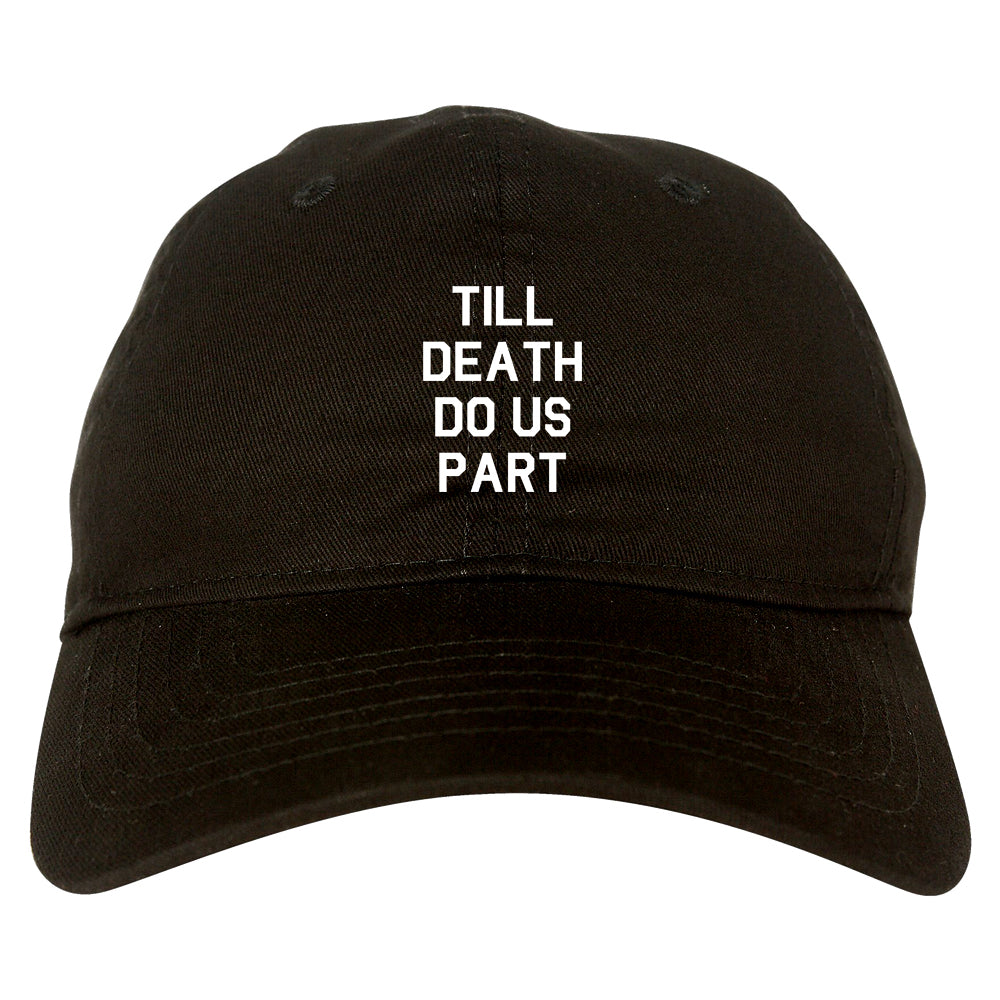Till Death Do Us Part Skull Mens Dad Hat Baseball Cap Black