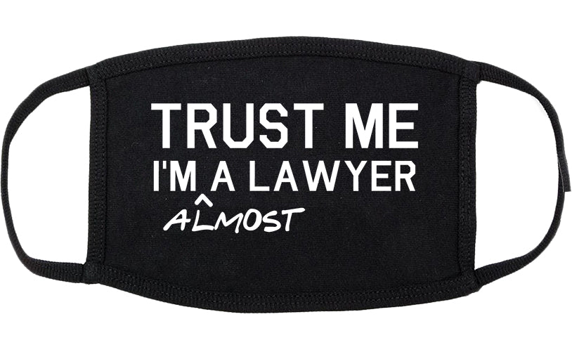 Trust Me Im Almost A Lawyer Law Student Cotton Face Mask Black