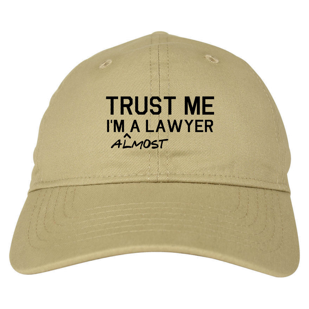 Trust Me Im Almost A Lawyer Law Student Mens Dad Hat Baseball Cap Tan