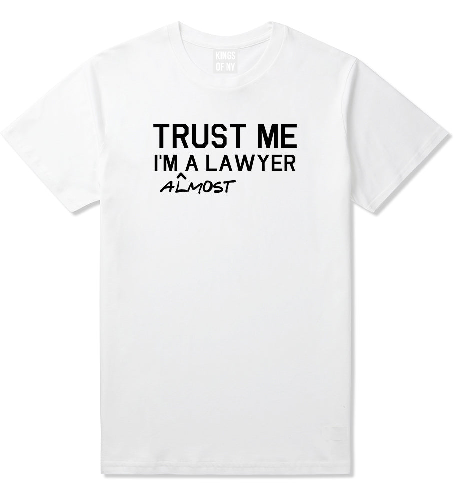 Trust Me Im Almost A Lawyer Law Student Mens T Shirt White