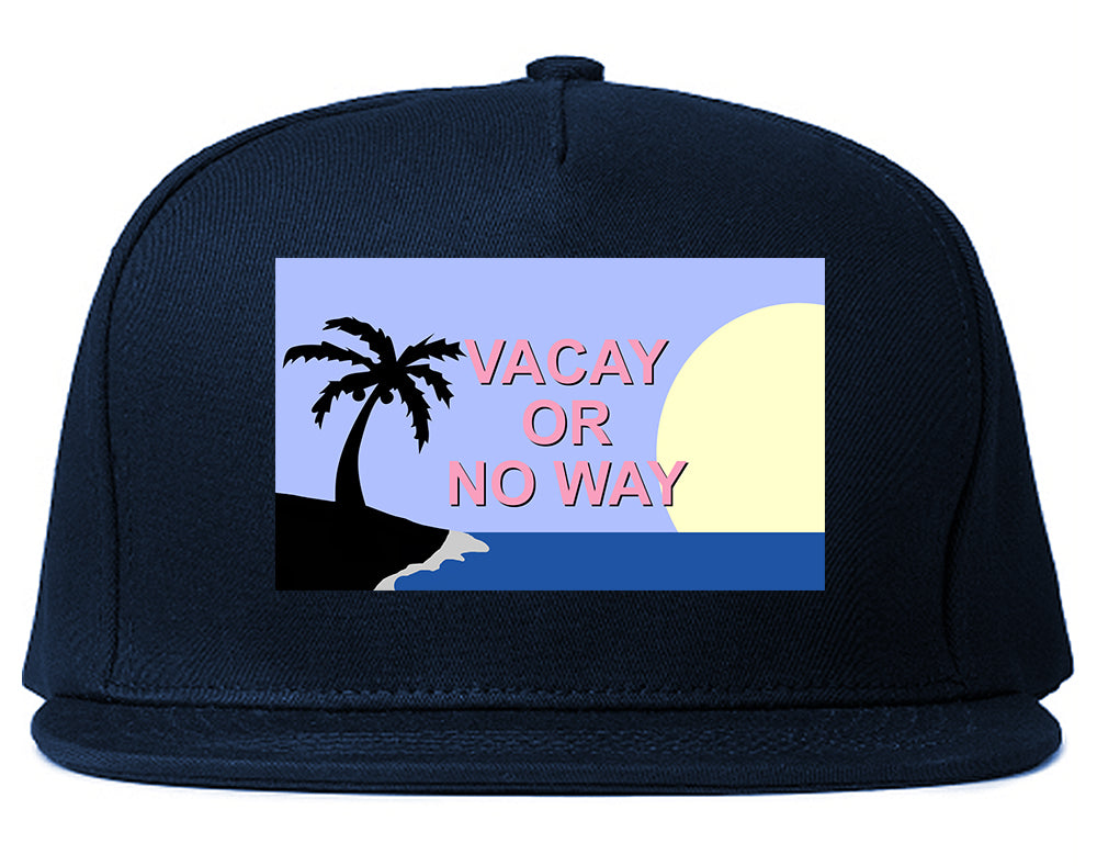 Vacay Or No Way Mens Snapback Hat Navy Blue