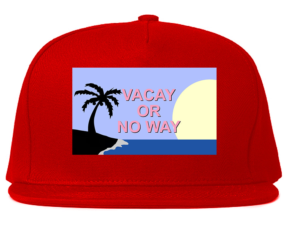 Vacay Or No Way Mens Snapback Hat Red