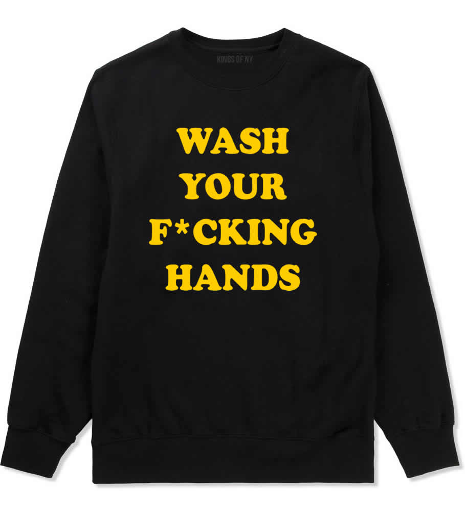 Wash Your Hands F Word Mens Crewneck Sweatshirt Black