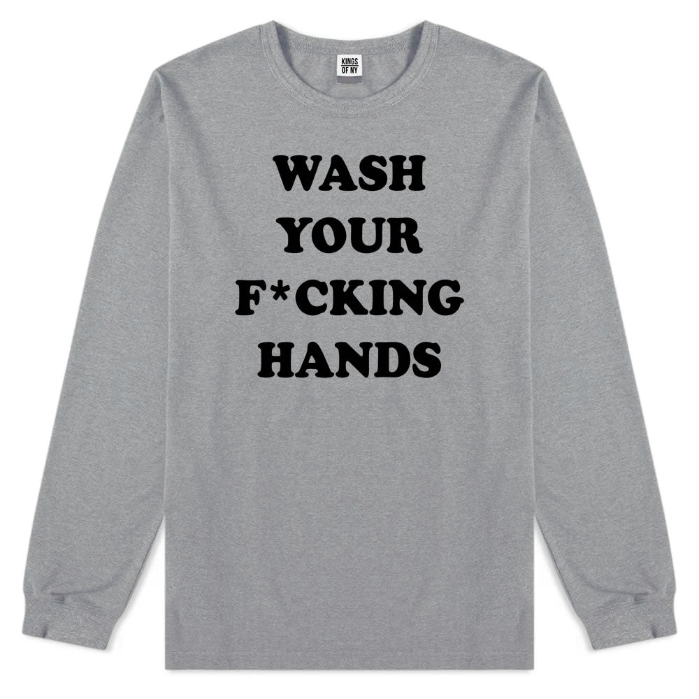 Wash Your Hands F Word Mens Long Sleeve T-Shirt Grey