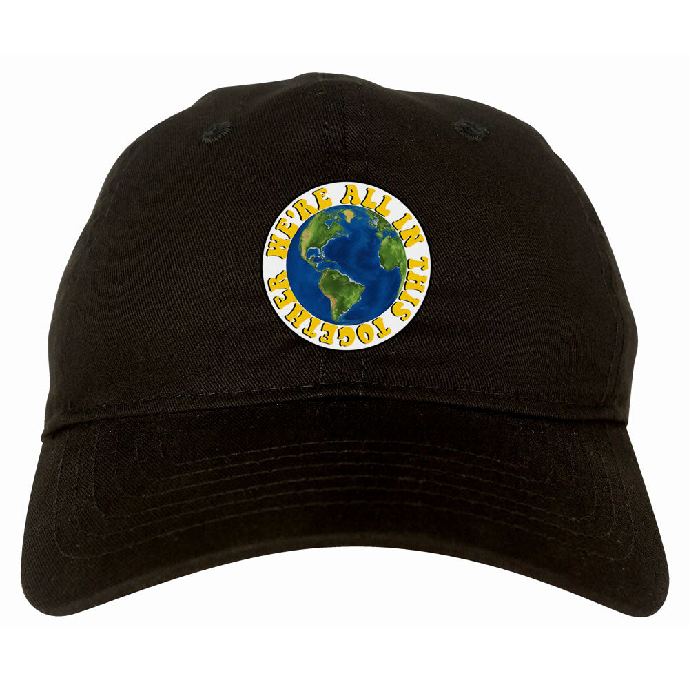We're All In This Together Earth Dad Hat Baseball Cap Black