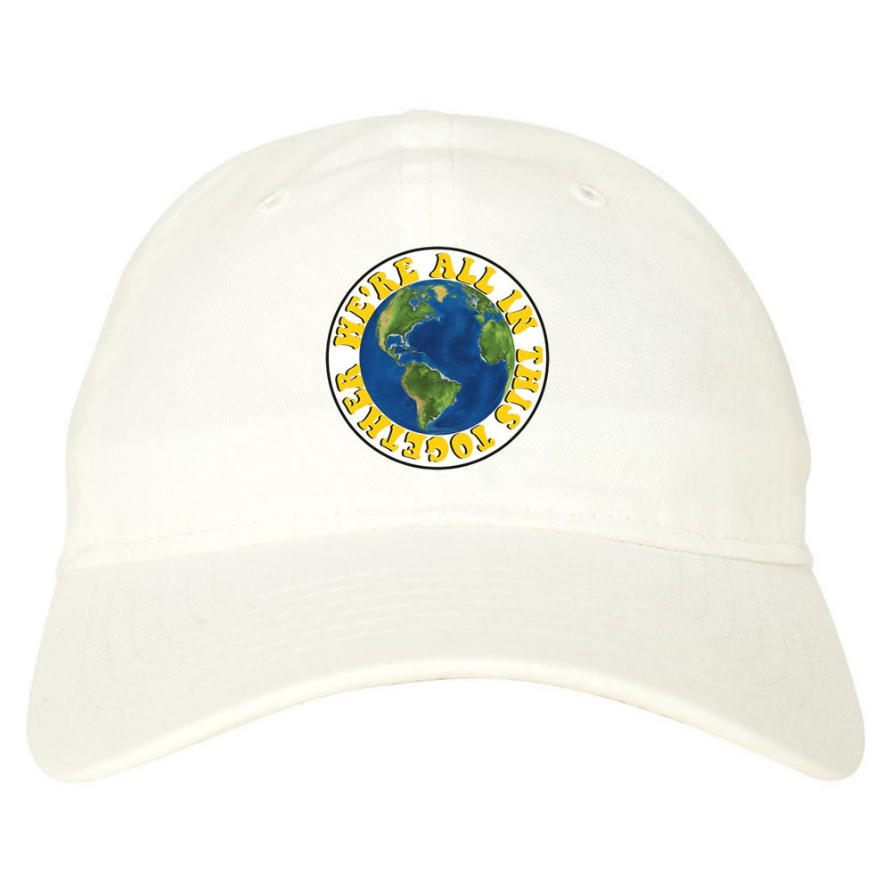 We're All In This Together Earth Dad Hat Baseball Cap White