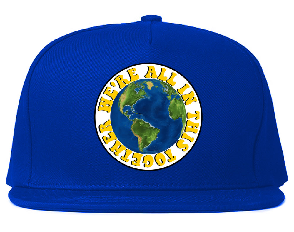 We're All In This Together Earth Snapback Hat