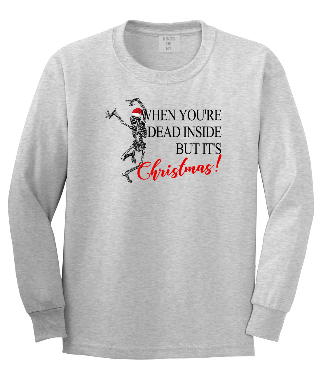 When Youre Dead Inside But Its Christmas Grey Mens Long Sleeve T-Shirt