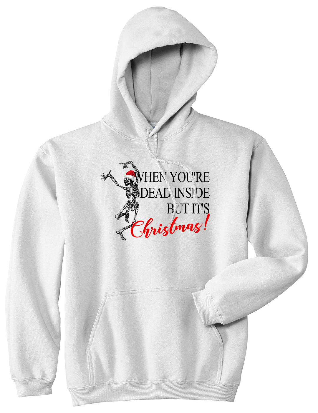 When Youre Dead Inside But Its Christmas White Mens Pullover Hoodie