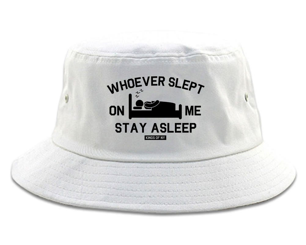 Whoever Slept On Me Stay Asleep Mens Bucket Hat White