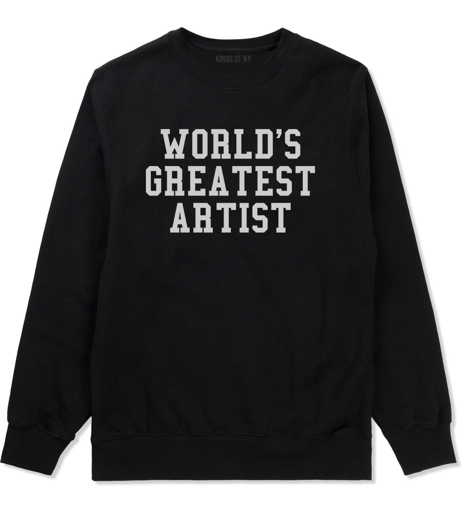 Worlds Greatest Artist Art Graphic Designer Mens Crewneck Sweatshirt Black