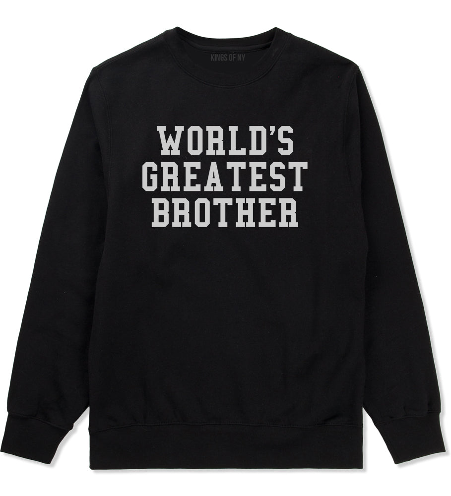 Worlds Greatest Brother Funny Birthday Mens Crewneck Sweatshirt Black
