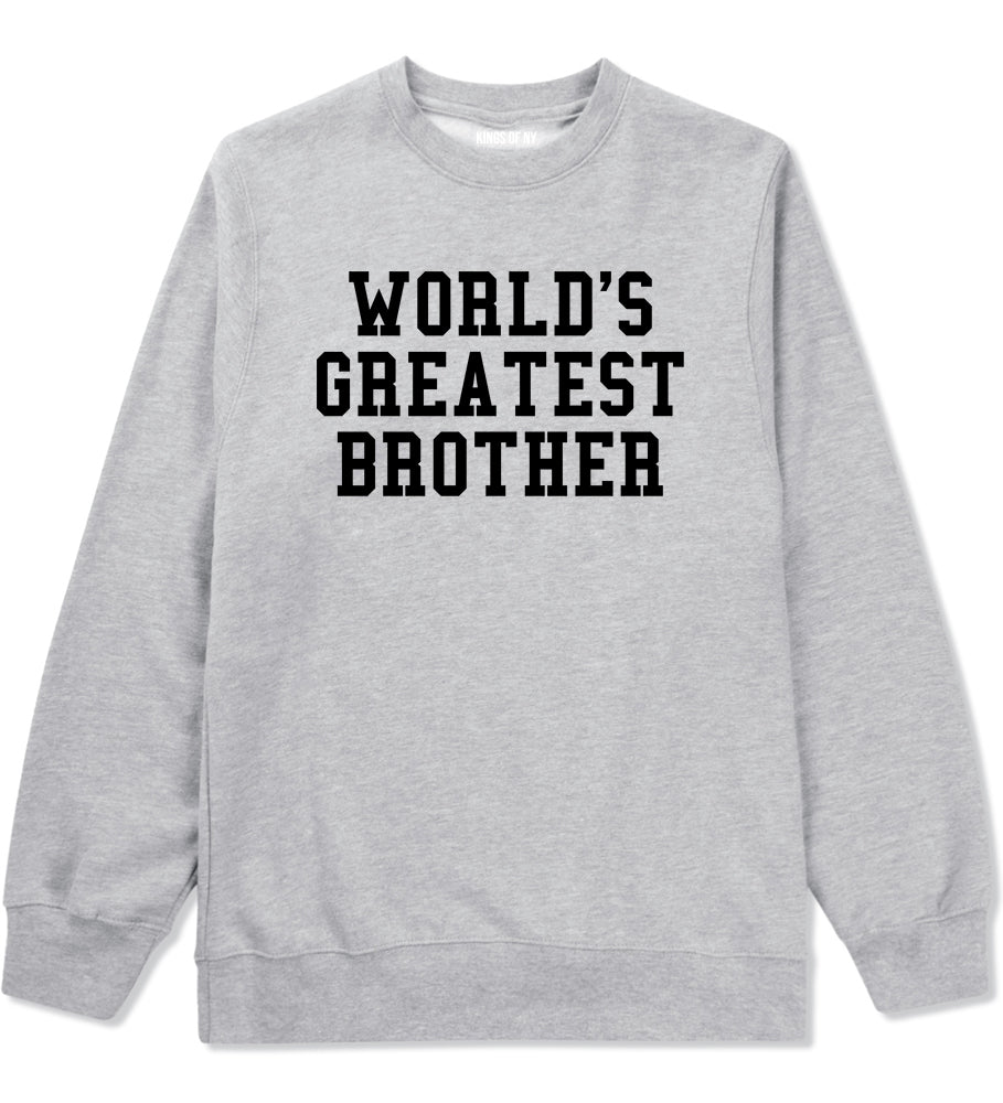 Worlds Greatest Brother Funny Birthday Mens Crewneck Sweatshirt Grey