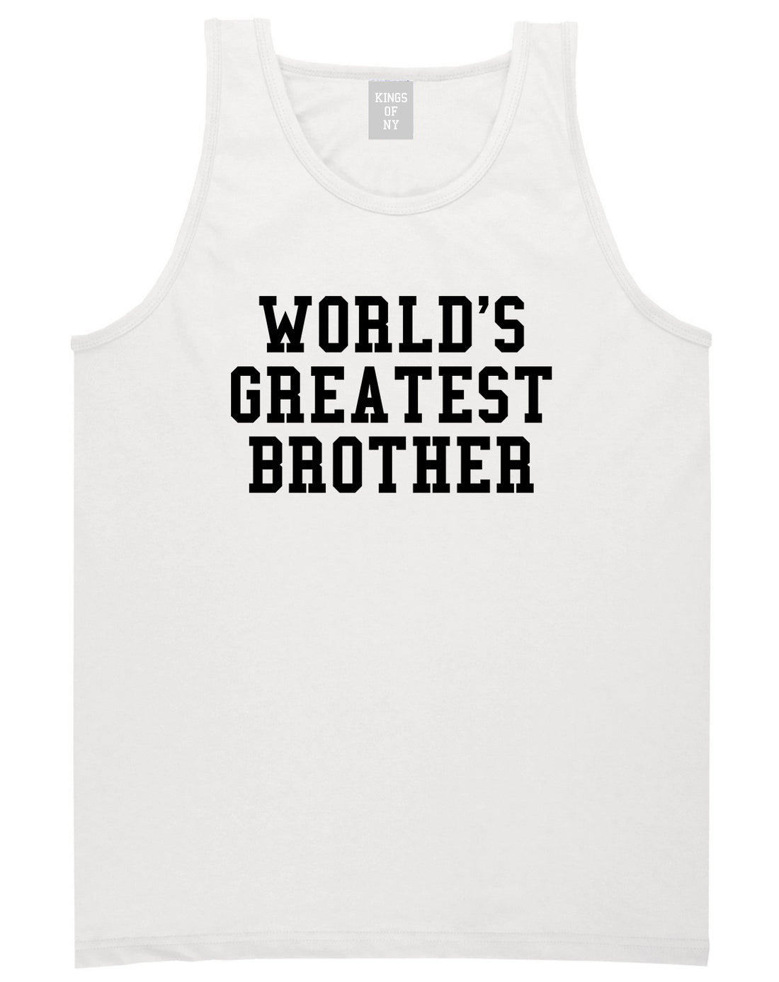 Worlds Greatest Brother Funny Birthday Mens Tank Top T-Shirt White