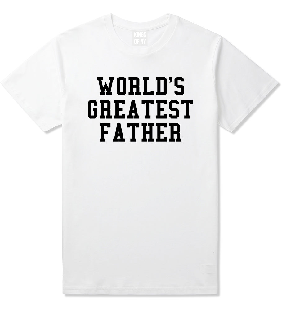 Worlds Greatest Father Dad Birthday Day Mens T-Shirt White