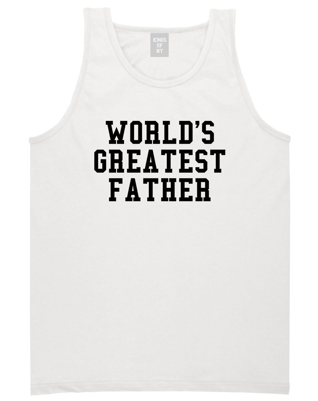 Worlds Greatest Father Dad Birthday Day Mens Tank Top T-Shirt White