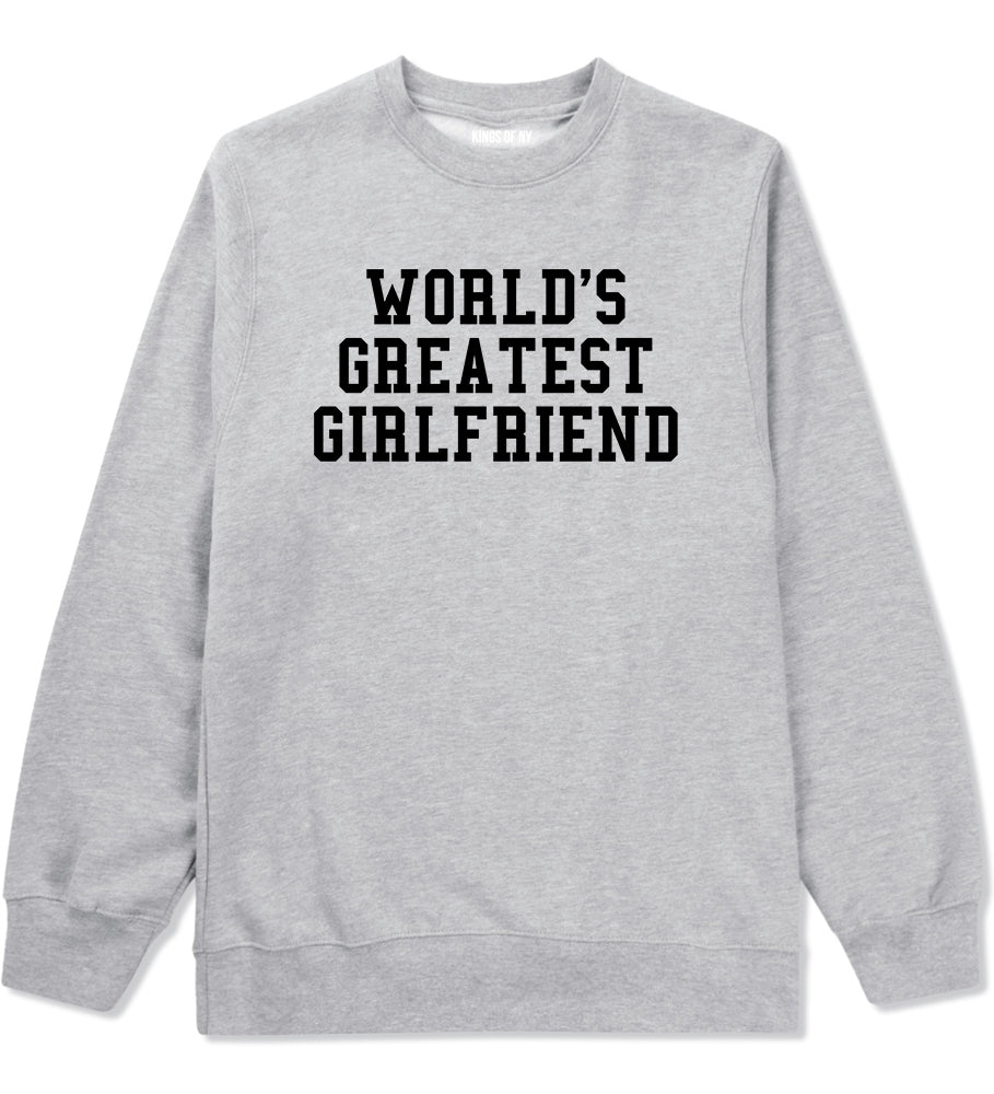 Worlds Greatest Girlfriend Funny Birthday Gift Mens Crewneck Sweatshirt Grey