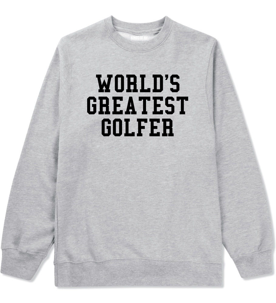 Worlds Greatest Golfer Funny Golf Mens Crewneck Sweatshirt Grey