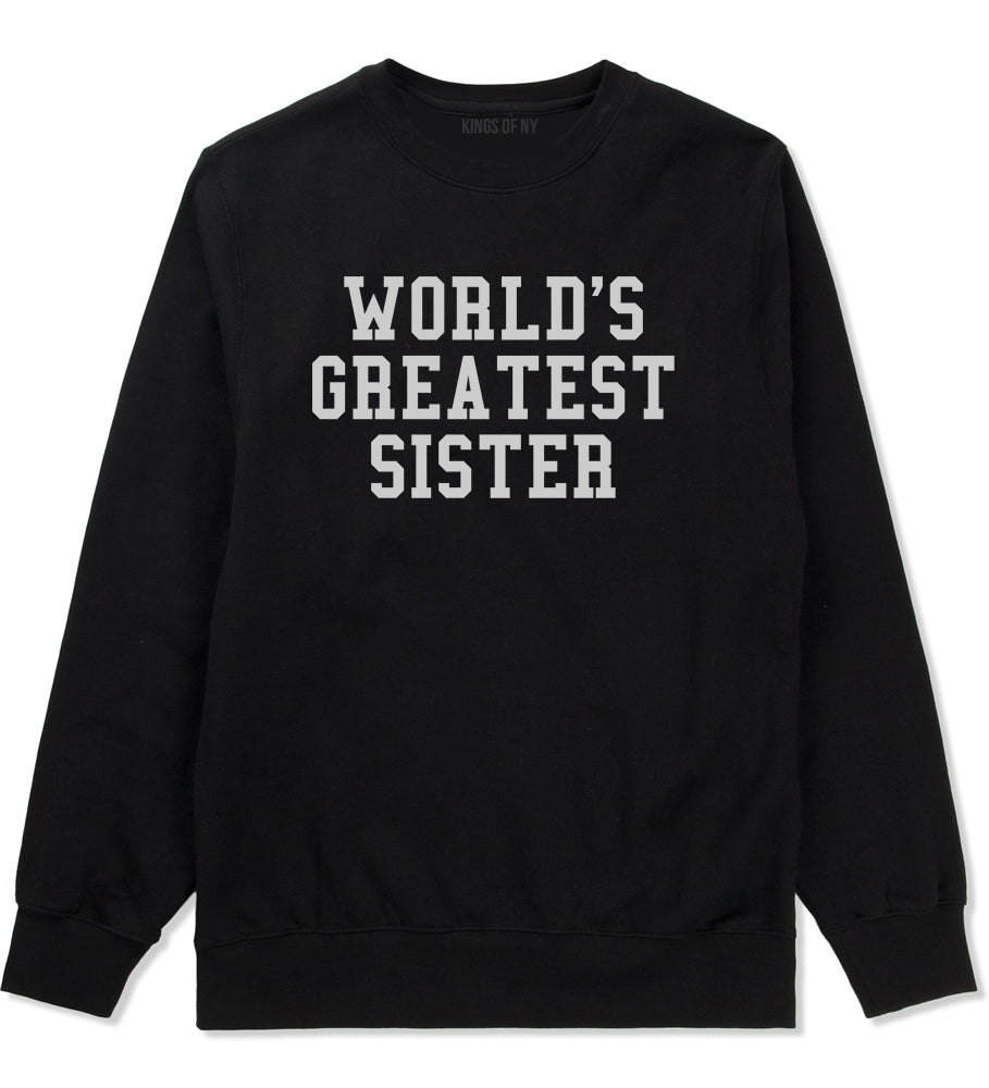 Worlds Greatest Sister Birthday Gift Mens Crewneck Sweatshirt Black