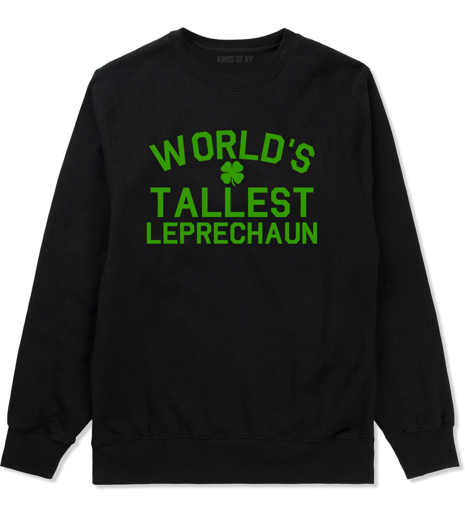 Worlds Tallest Leprechaun Funny St Patricks Day Mens Crewneck Sweatshirt Black