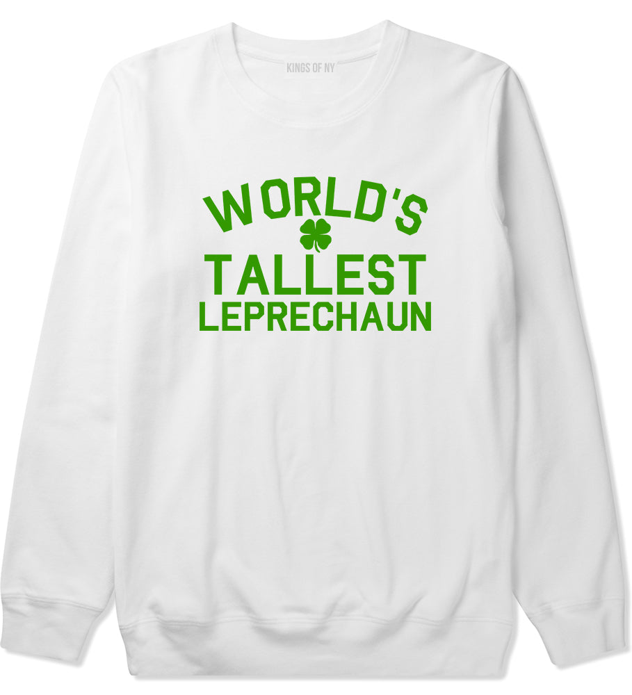 Worlds Tallest Leprechaun Funny St Patricks Day Mens Crewneck Sweatshirt White
