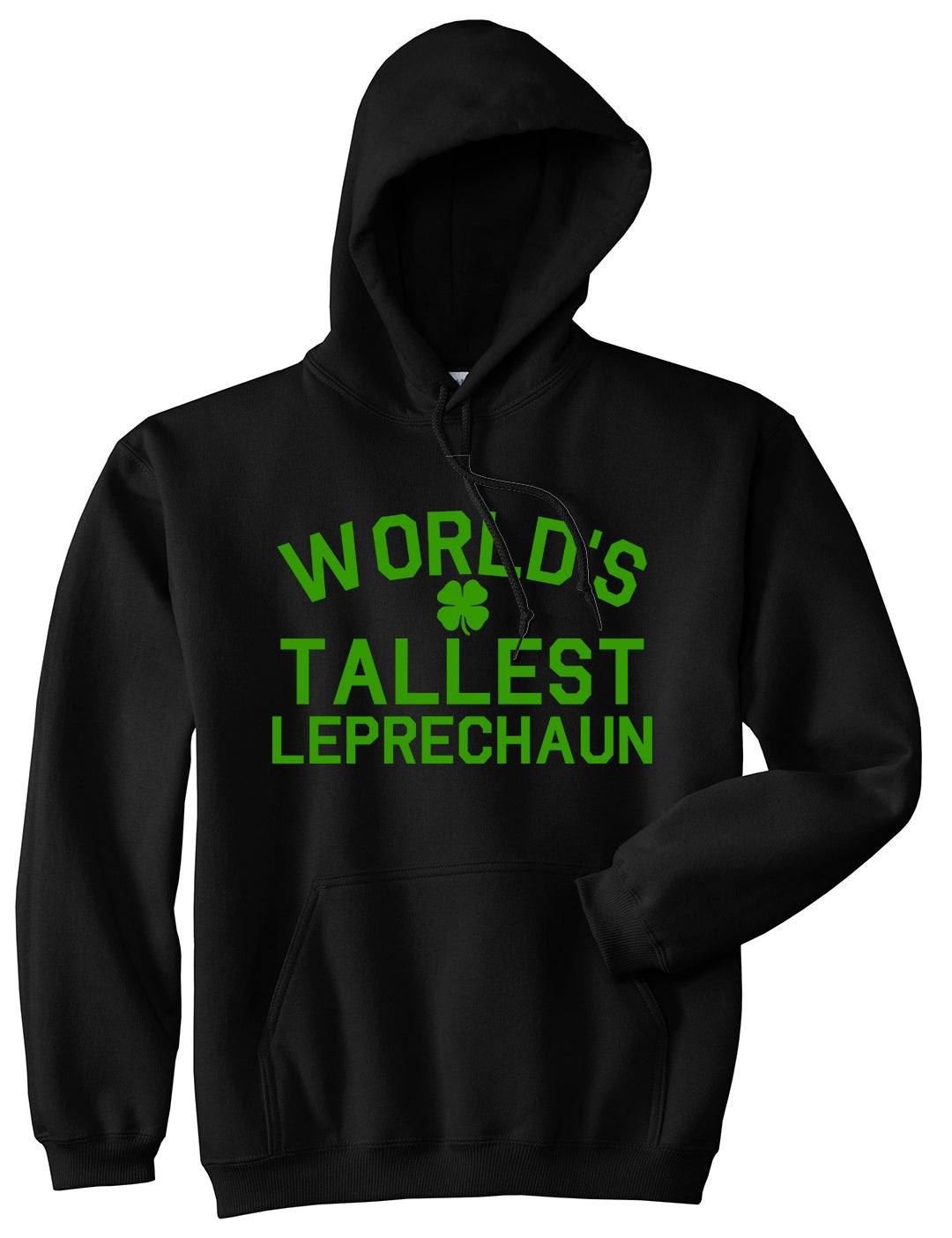 Worlds Tallest Leprechaun Funny St Patricks Day Mens Pullover Hoodie Black