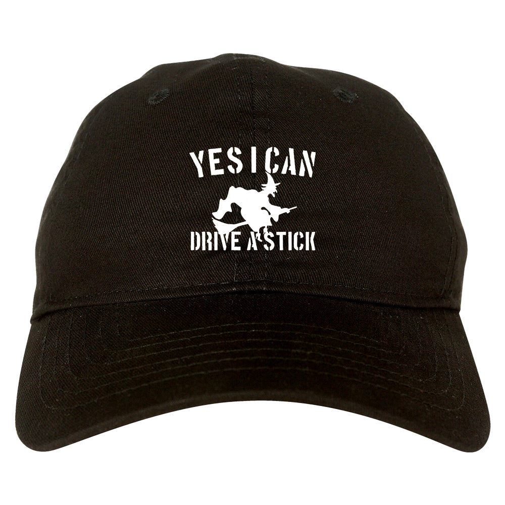 Yes I Can Drive A Stick Witch Mens Dad Hat Black