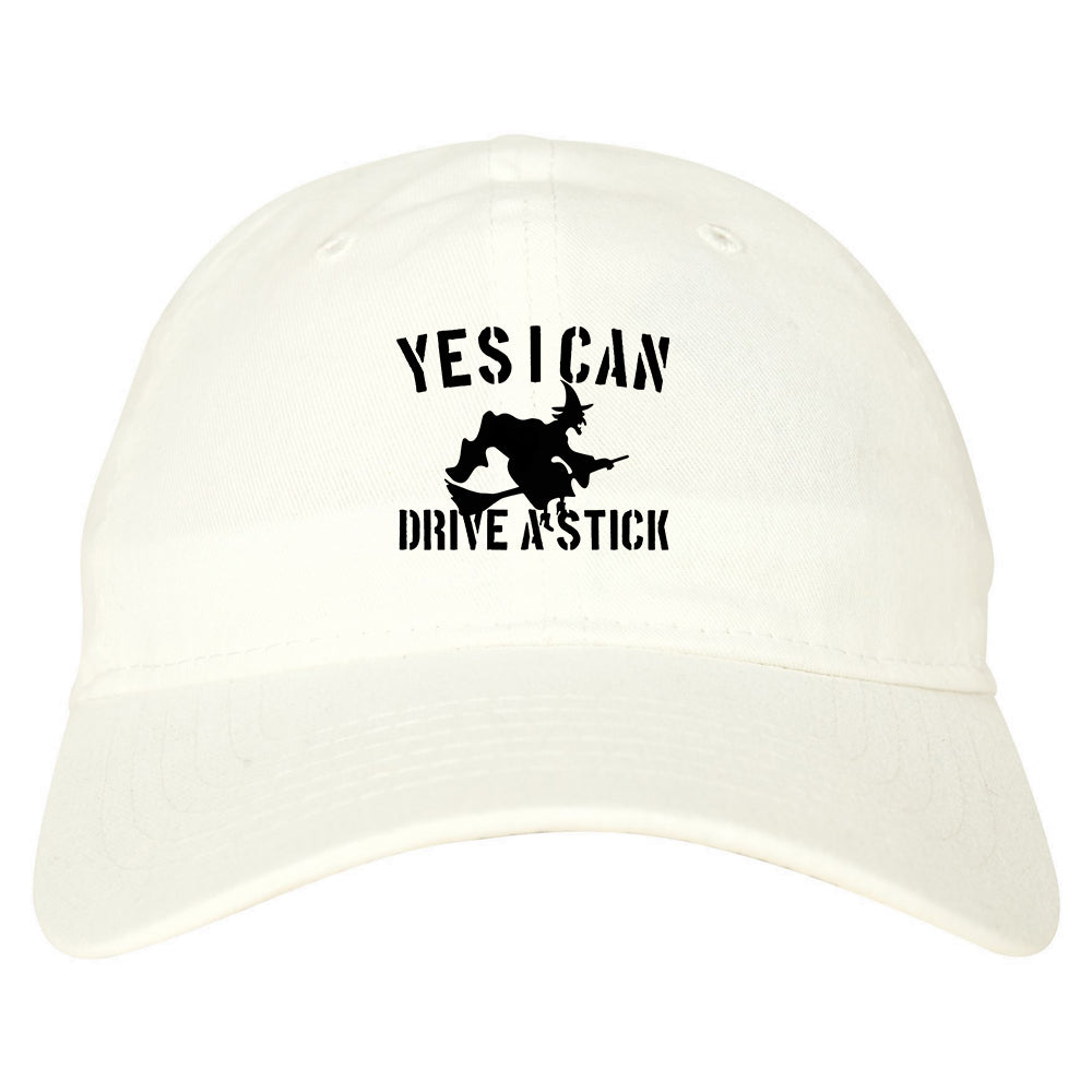 Yes I Can Drive A Stick Witch Mens Dad Hat White