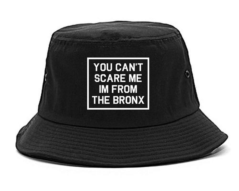 You Cant Scare Me Im From The Bronx Mens Bucket Hat Black