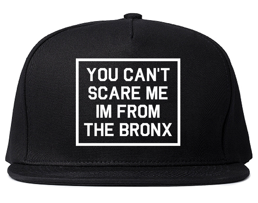You Cant Scare Me Im From The Bronx Mens Snapback Hat Black
