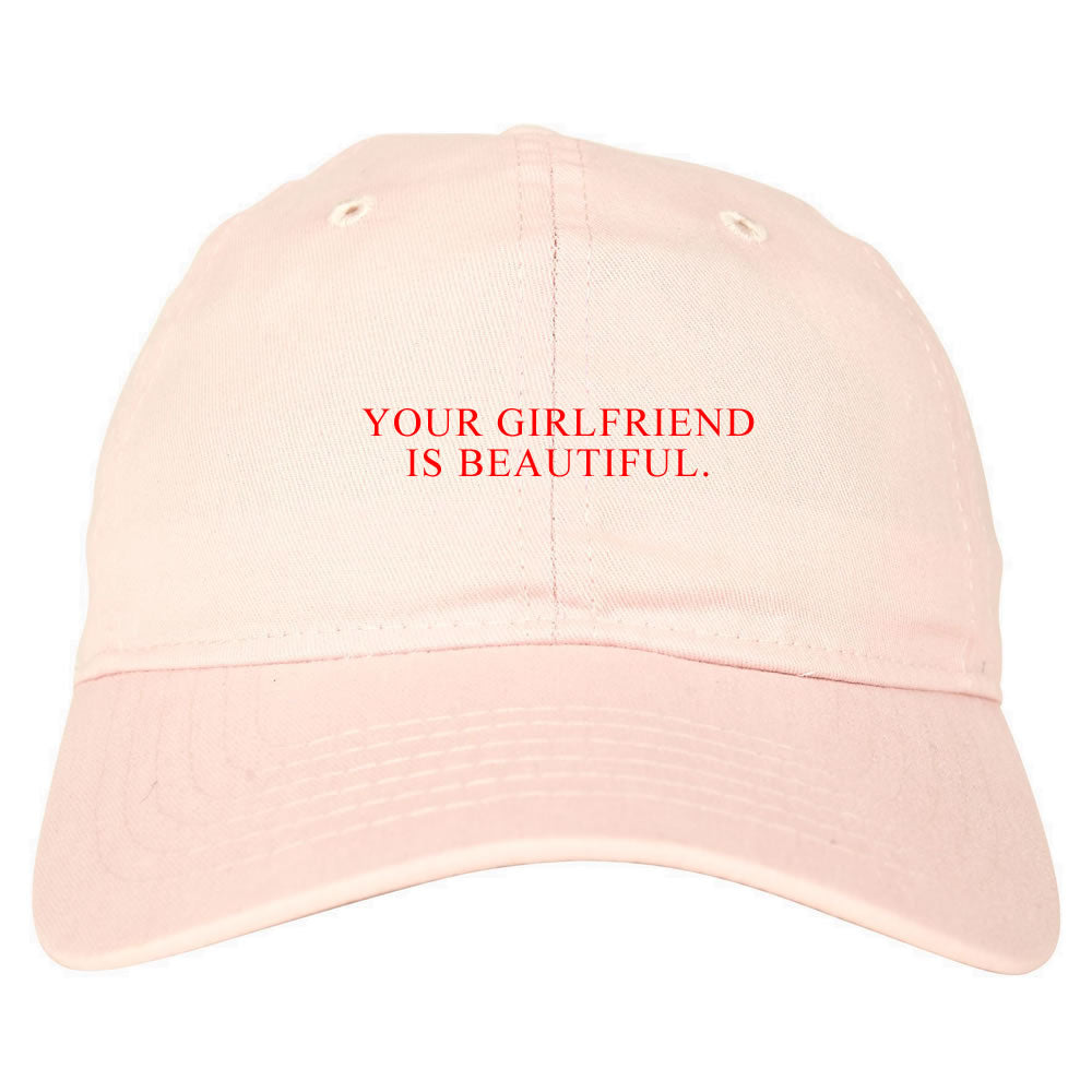Your Girlfriend Is Beautiful Rose Mens Dad Hat Baseball Cap Pink