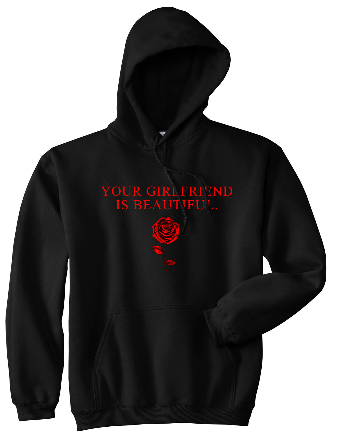 Your Girlfriend Is Beautiful Rose Mens Pullover Hoodie Sweatshirt Black