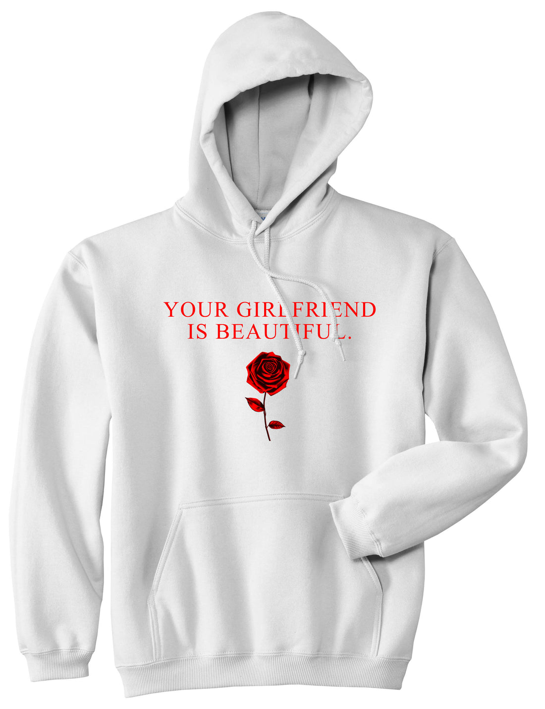 Your Girlfriend Is Beautiful Rose Mens Pullover Hoodie Sweatshirt White