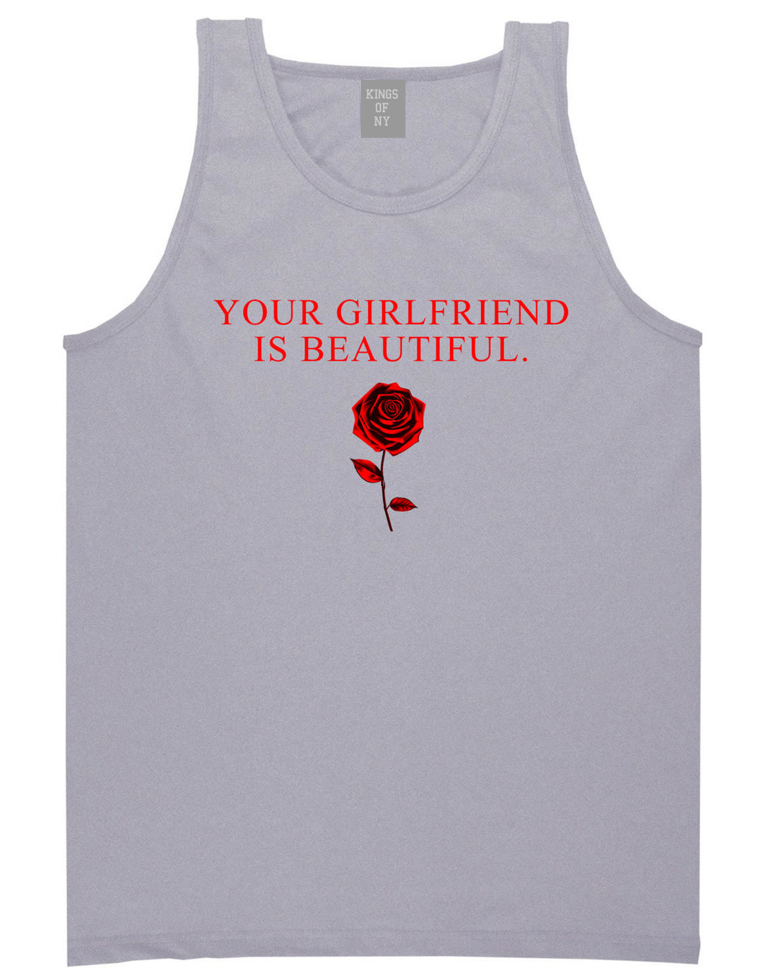 Your Girlfriend Is Beautiful Rose Mens Tank Top Shirt Grey