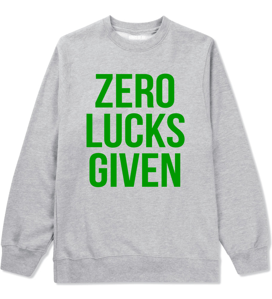 Zero Lucks Given Funny St Patricks Day Mens Crewneck Sweatshirt Grey