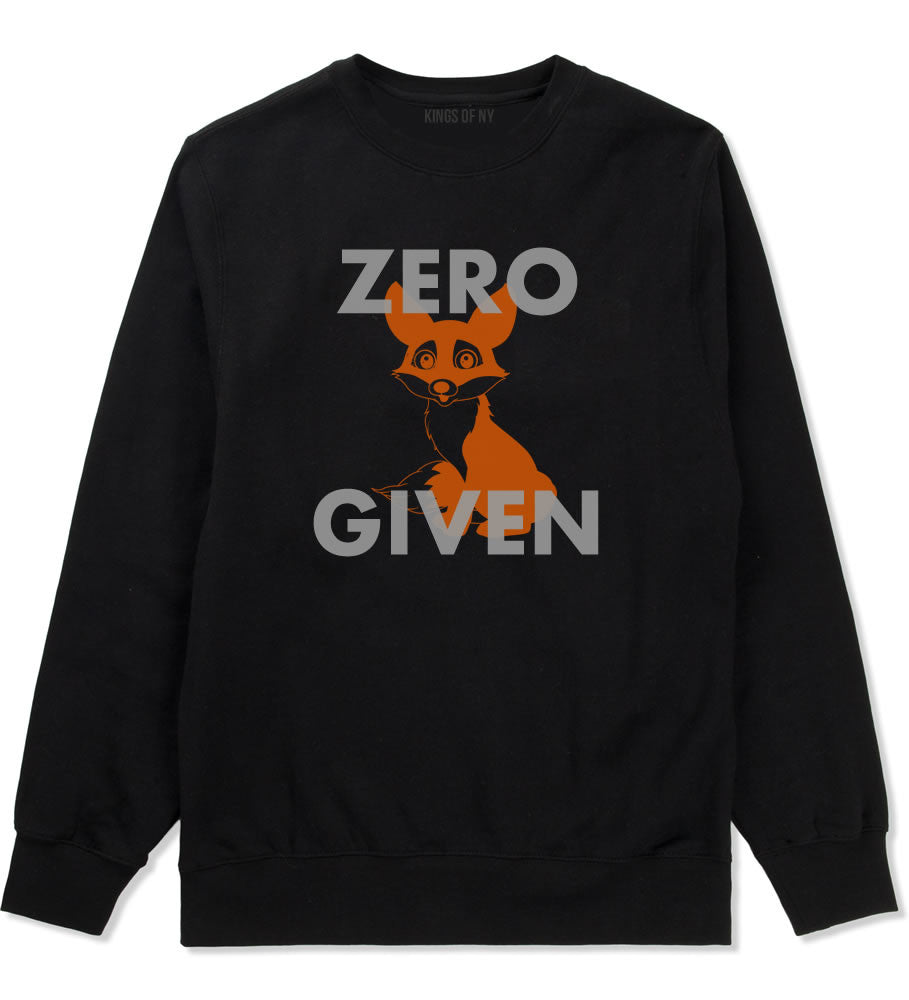 Zero Fox Given Funny Crewneck Sweatshirt
