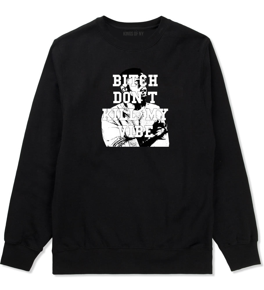 Bitch Dont Kill My Vibe Kendrick Boys Kids Crewneck Sweatshirt In Black by Kings Of NY