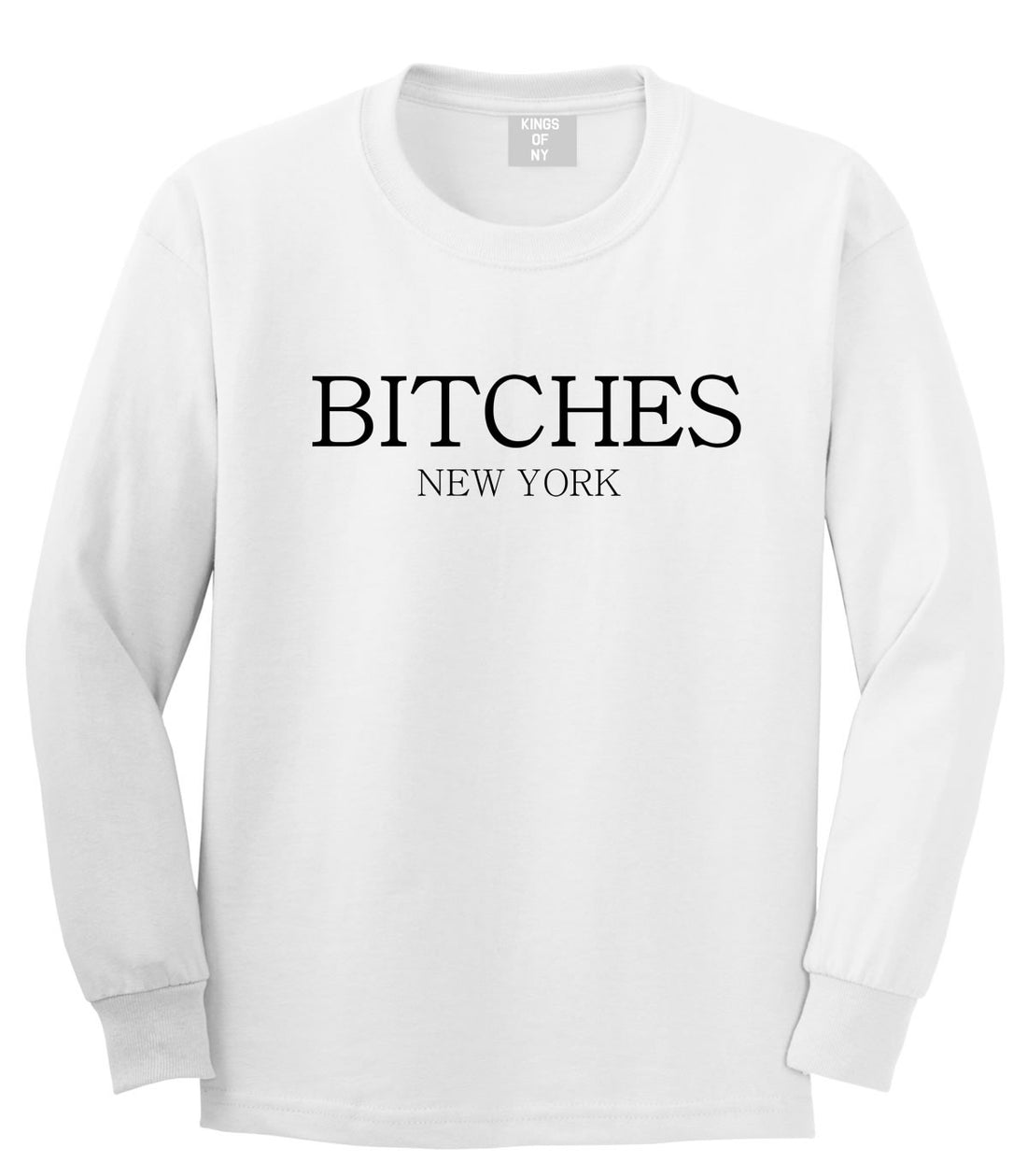  Bitches New York Long Sleeve T-Shirt in White by Kings Of NY