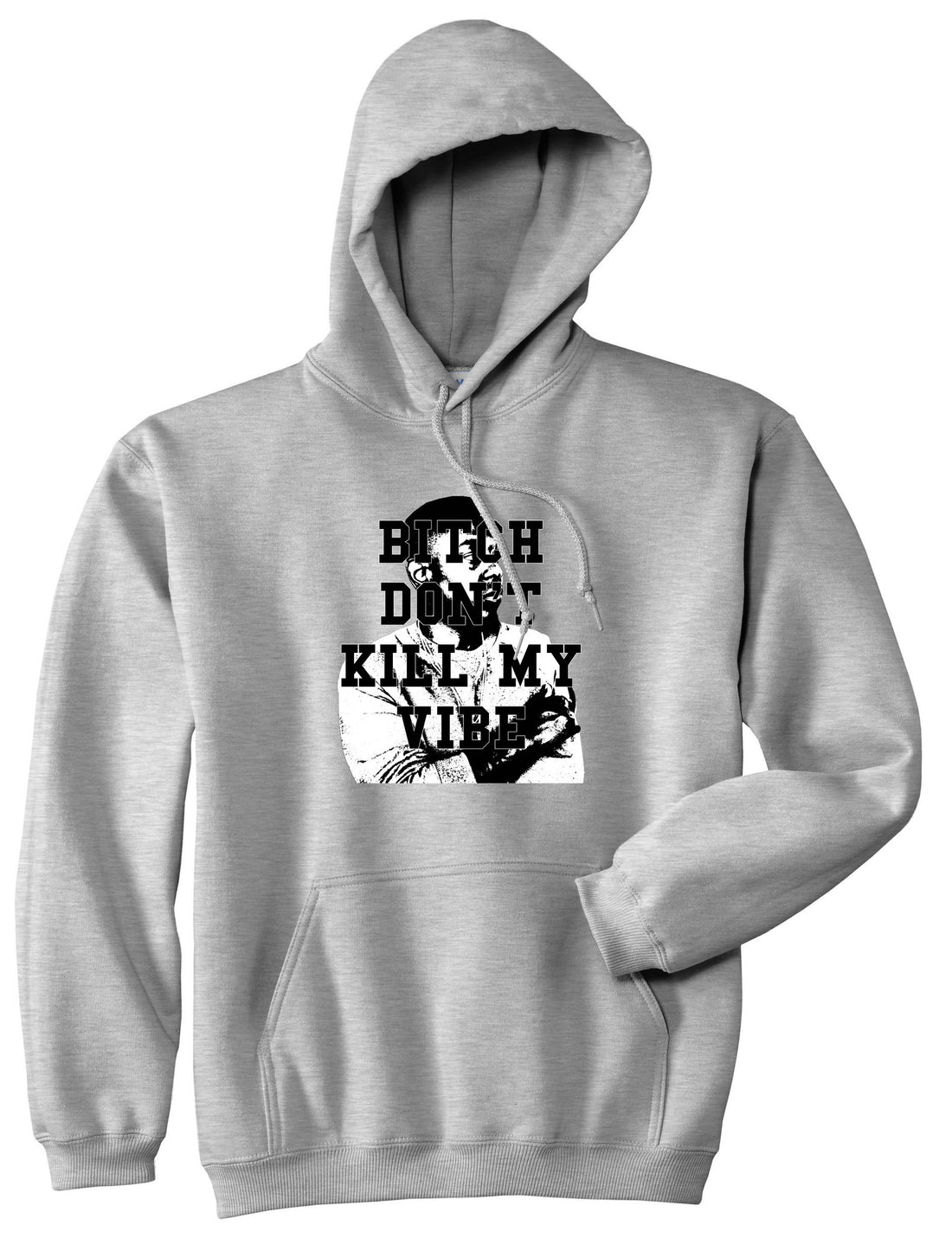 Bitch Dont Kill My Vibe Kendrick Pullover Hoodie Hoody In Grey by Kings Of NY