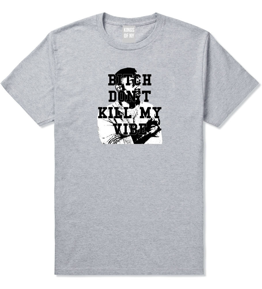 Bitch Dont Kill My Vibe Kendrick T-Shirt In Grey by Kings Of NY