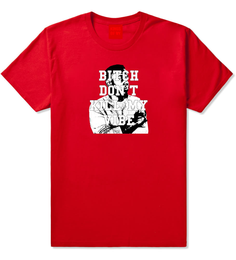 Bitch Dont Kill My Vibe Kendrick T-Shirt In Red by Kings Of NY