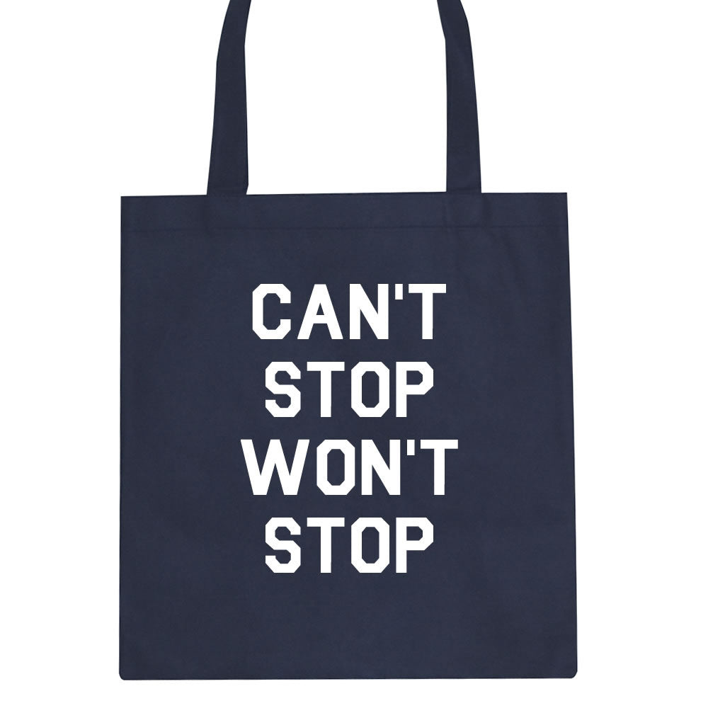 Cant Stop Wont Stop Tote Bag by Kings Of NY