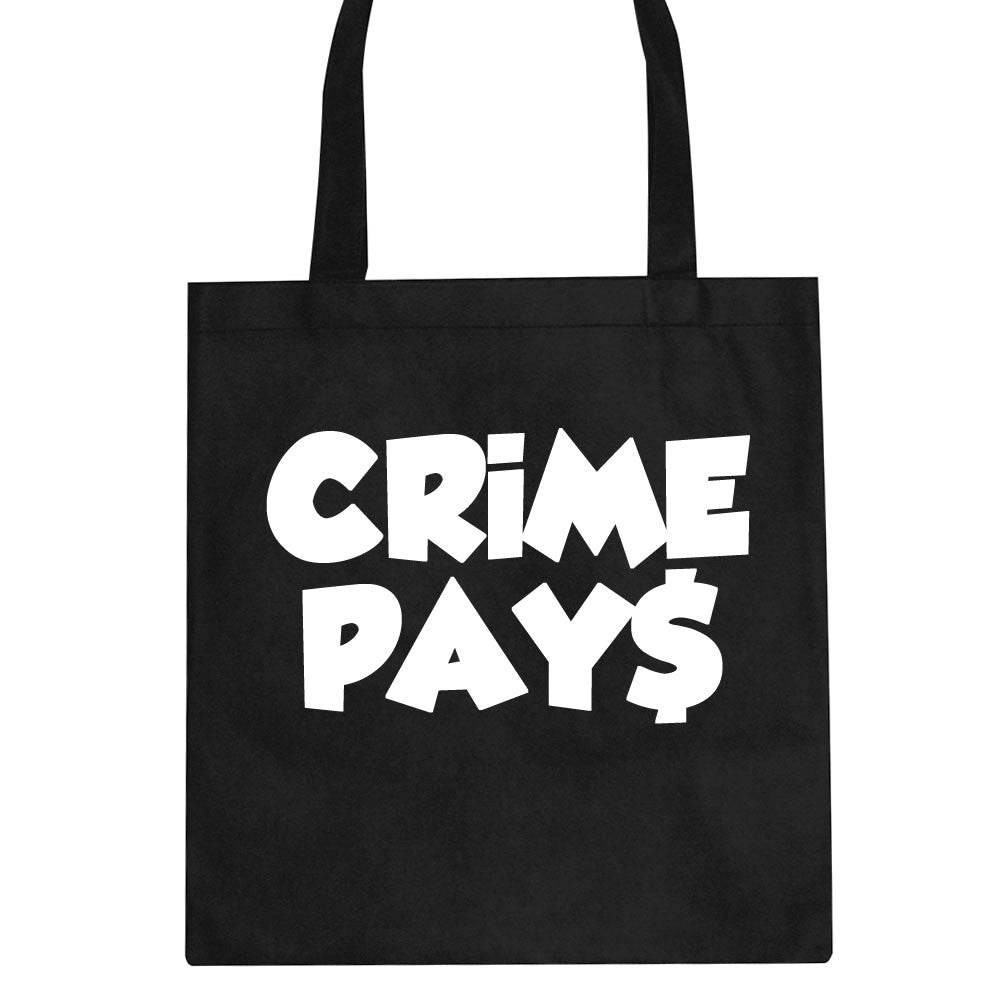 Crime Pays Bubble Letters Money Sign Tote Bag By Kings Of NY